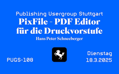 PUGS #108 – PixFile: Effiziente Druckvorstufe ohne Acrobat?