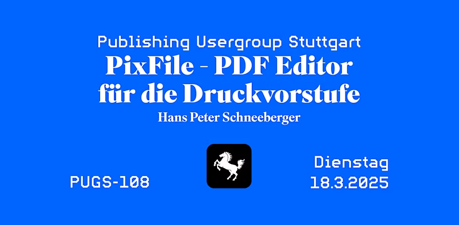 PUGS #108 – PixFile: Effiziente Druckvorstufe ohne Acrobat?